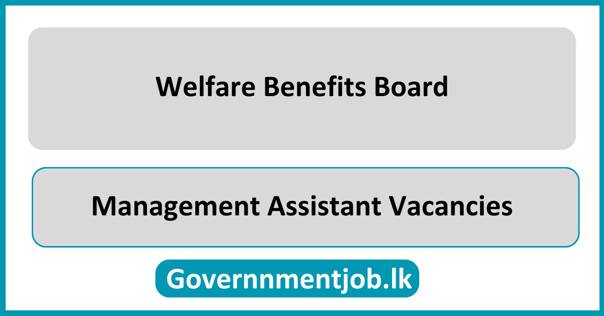 Management Assistant - Welfare Benefits Board Vacancies 2025