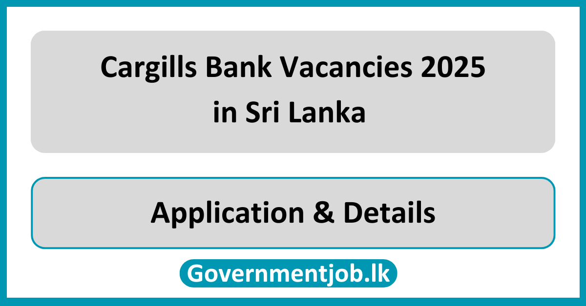 Cargills Bank Vacancies 2025 in Sri Lanka