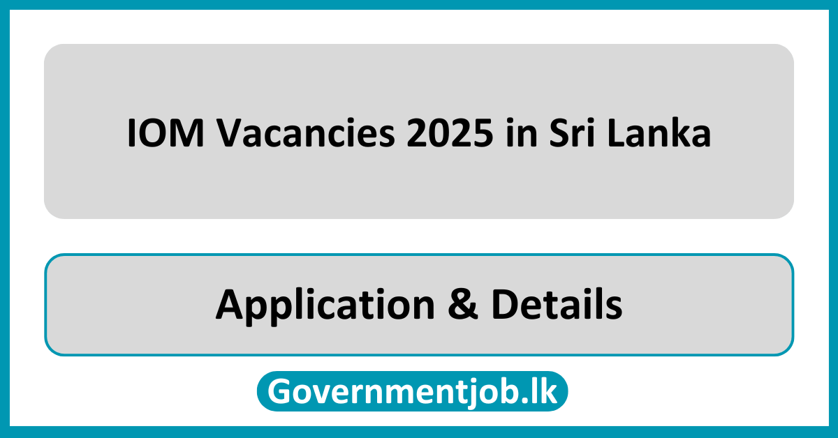 IOM Vacancies 2025 in Sri Lanka