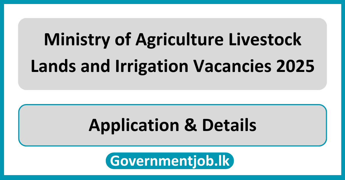 Ministry of Agriculture Livestock Lands and Irrigation Vacancies 2025