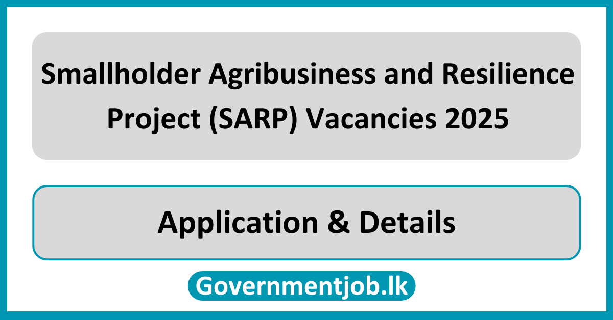 Smallholder Agribusiness and Resilience Project (SARP) Vacancies 2025