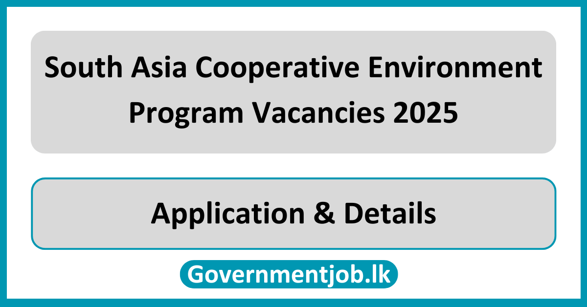 South Asia Cooperative Environment Program Vacancies 2025 in Sri Lanka SACEP
