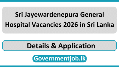 Sri Jayewardenepura General Hospital Vacancies 2026 in Sri Lanka