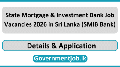 State Mortgage & Investment Bank Job Vacancies 2026 in Sri Lanka (SMIB Bank)
