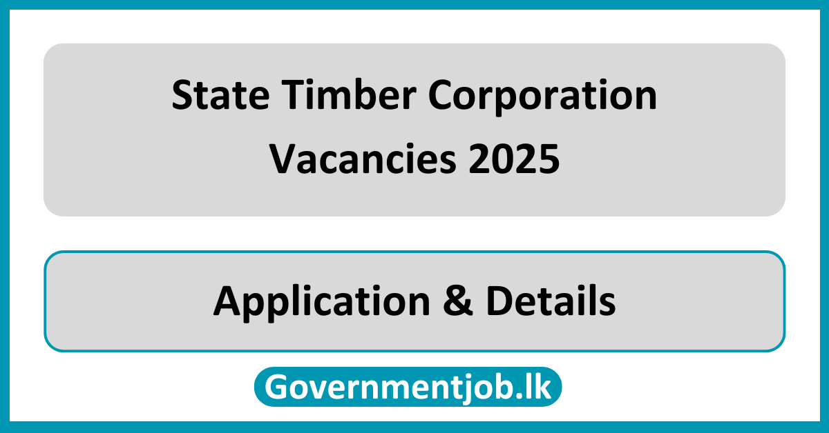 State Timber Corporation Vacancies 2025 (STC) in Sri Lanka
