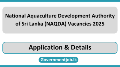 National Aquaculture Development Authority of Sri Lanka (NAQDA) Vacancies 2025