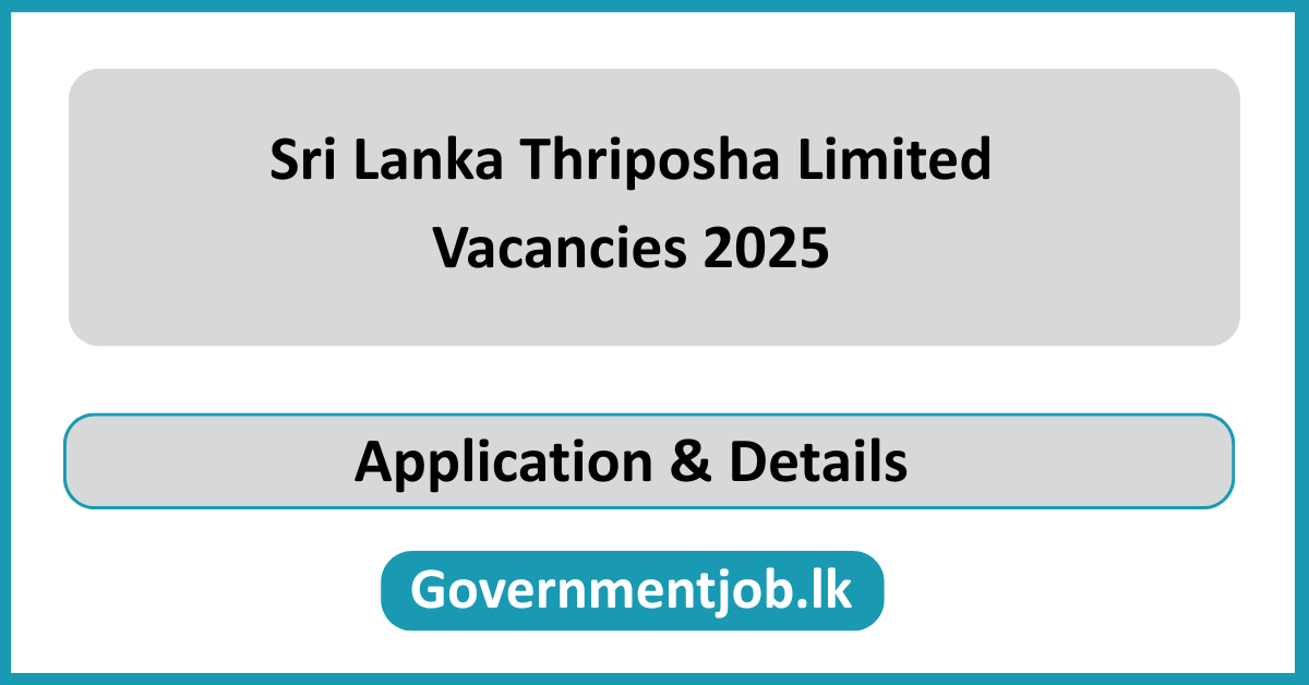 Sri Lanka Thriposha Limited Vacancies 2025