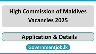 High Commission of Maldives Vacancies 2025