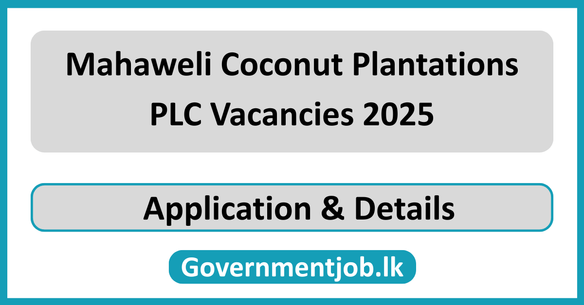 Mahaweli Coconut Plantations PLC Vacancies 2025