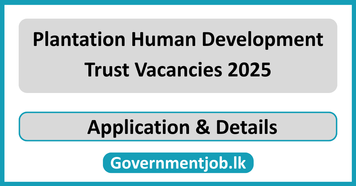 Plantation Human Development Trust Vacancies 2025