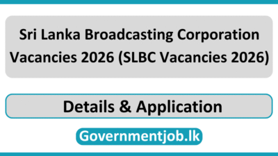 Sri Lanka Broadcasting Corporation Vacancies 2026 (SLBC Vacancies 2026)