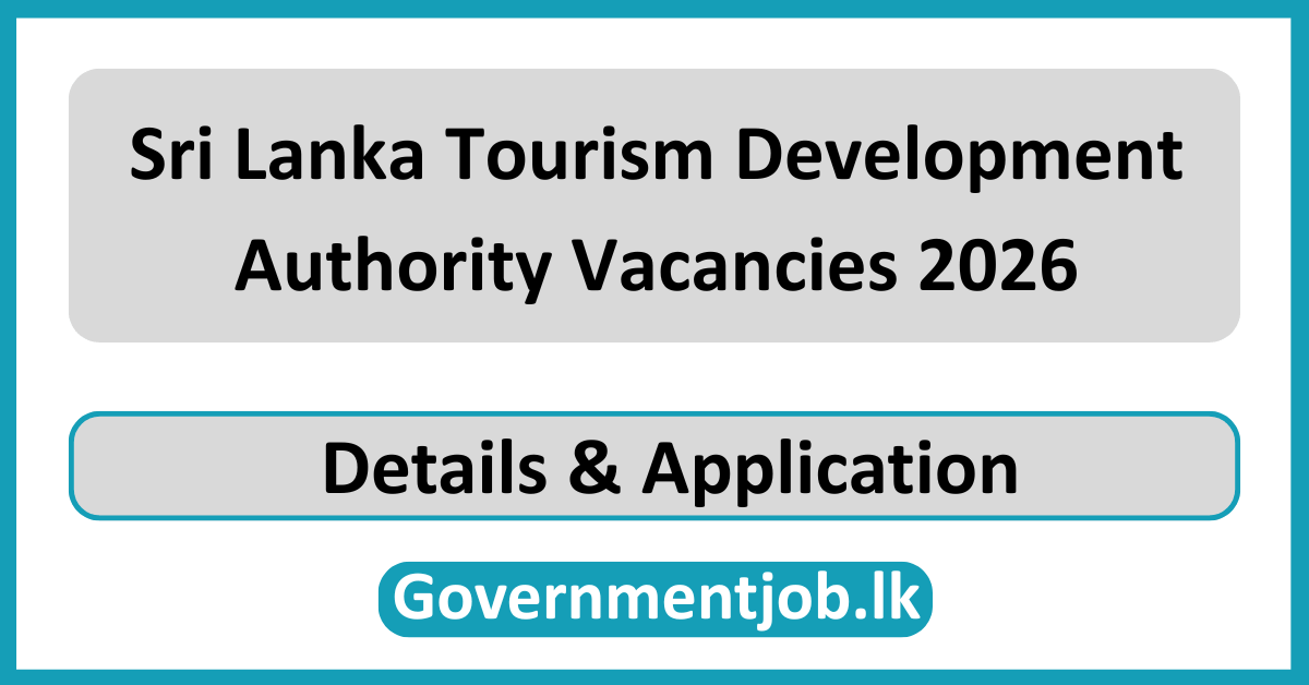 Sri Lanka Tourism Development Authority Vacancies 2026 (SLTDA Vacancies 2026)