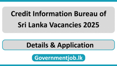 Credit Information Bureau of Sri Lanka Vacancies 2025