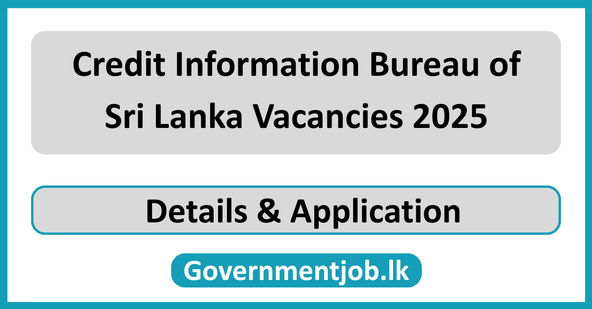 Credit Information Bureau of Sri Lanka Vacancies 2025
