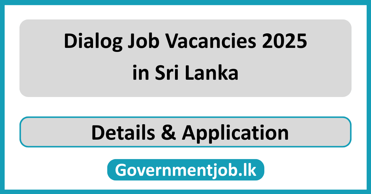 Dialog Job Vacancies 2025