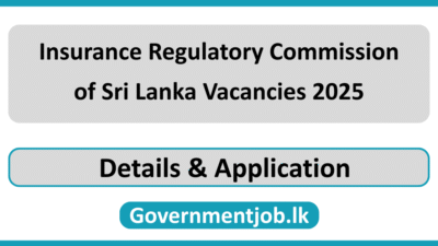Insurance Regulatory Commission of Sri Lanka Vacancies 2025