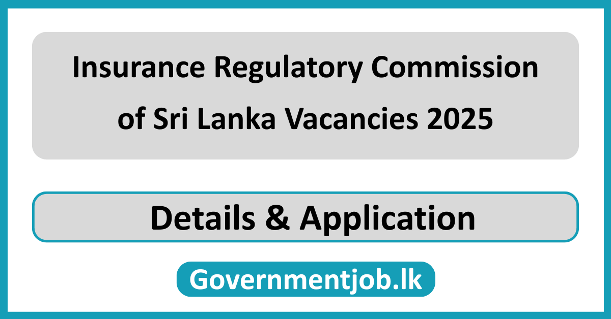 Insurance Regulatory Commission of Sri Lanka Vacancies 2025