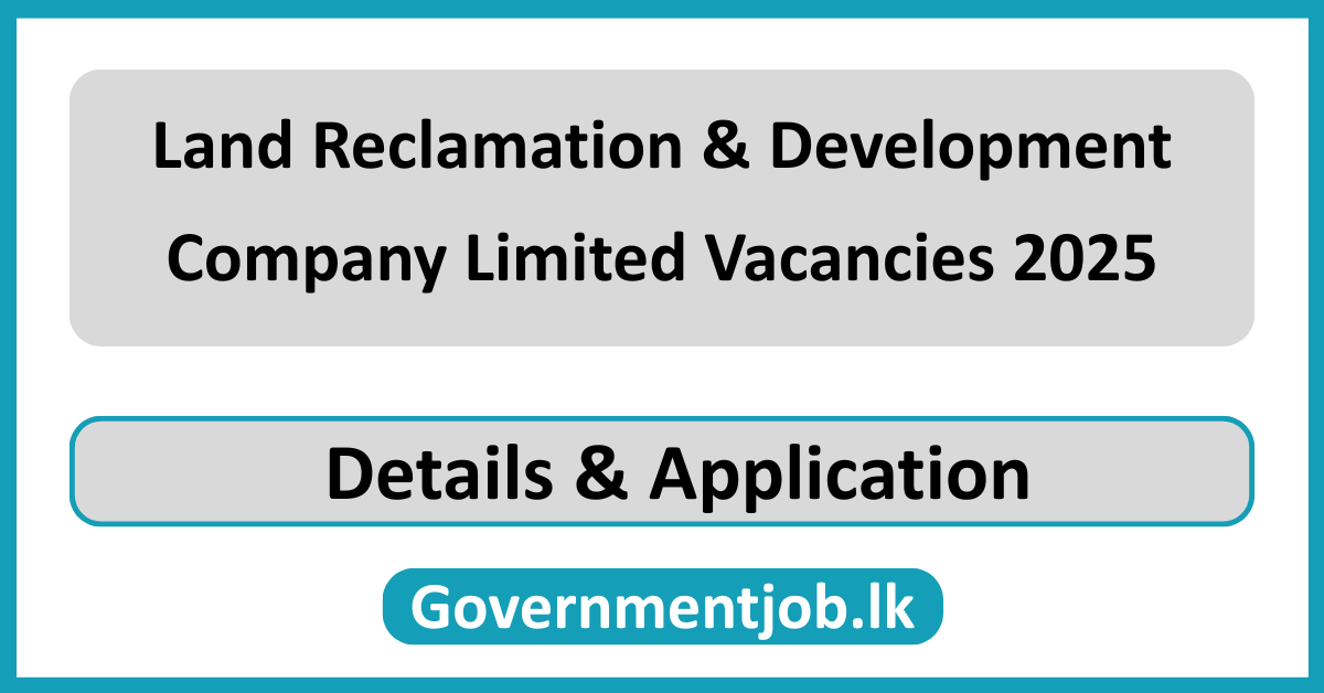 Land Reclamation & Development Company Limited Vacancies 2025
