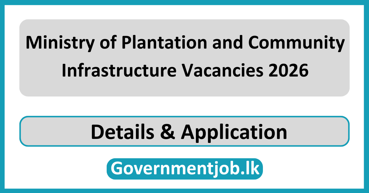 Ministry of Plantation and Community Infrastructure Vacancies 2026