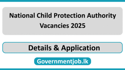 National Child Protection Authority Vacancies 2025