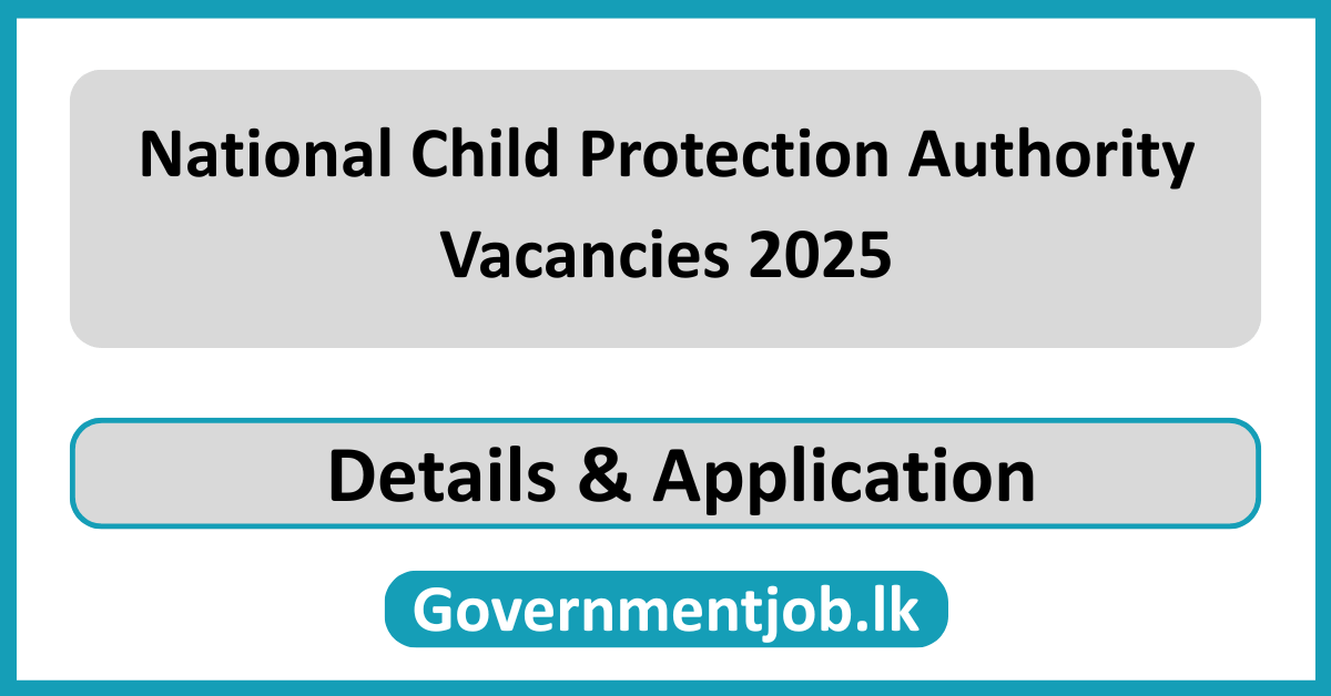 National Child Protection Authority Vacancies 2025