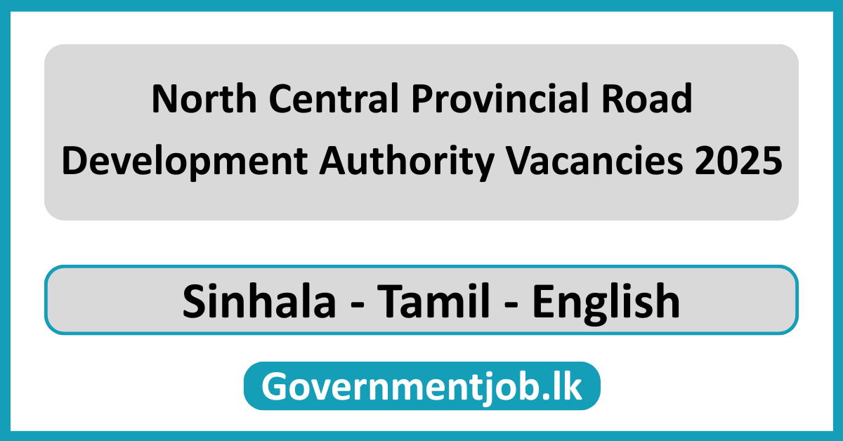 North Central Provincial Road Development Authority Vacancies 2025
