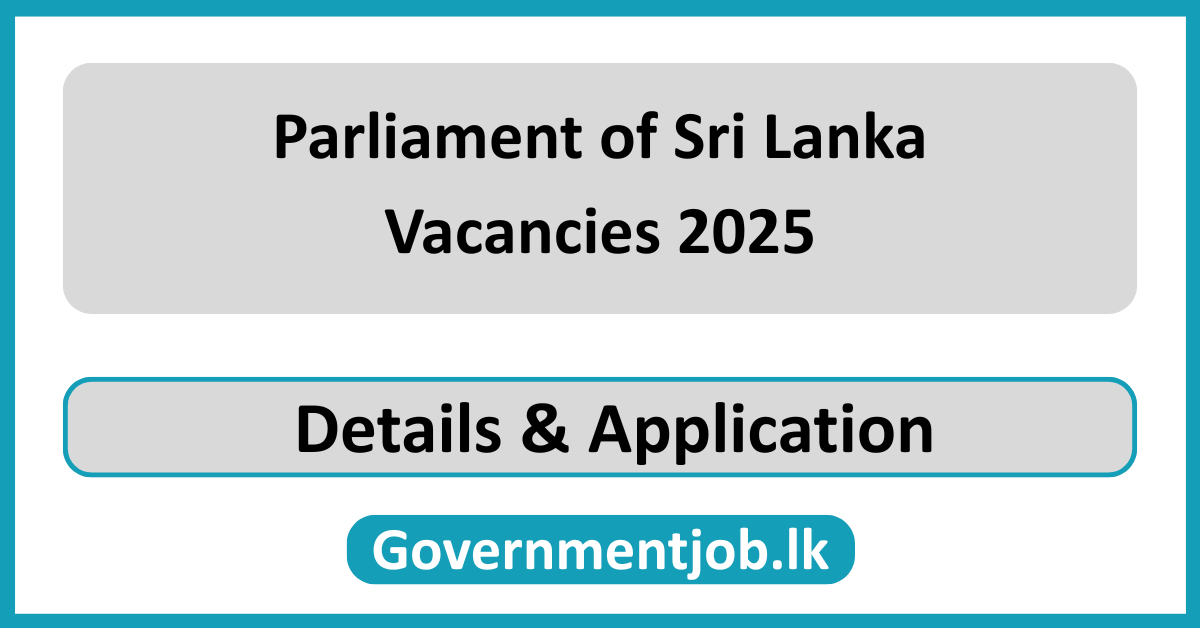 Parliament of Sri Lanka Vacancies 2025