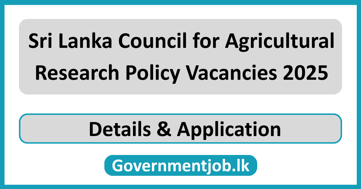 Sri Lanka Council for Agricultural Research Policy Vacancies 2025