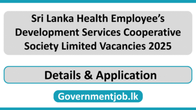 Sri Lanka Health Employee’s Development Services Cooperative Society Limited Vacancies 2025