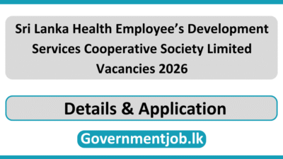 Sri Lanka Health Employee’s Development Services Cooperative Society Limited Vacancies 2026