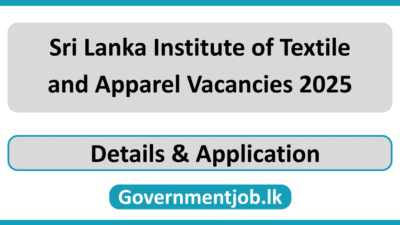 Sri Lanka Institute of Textile and Apparel Vacancies 2025