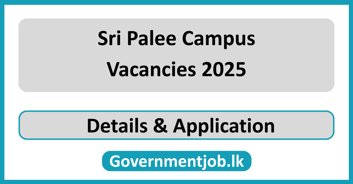 Sri Palee Campus Vacancies 2025