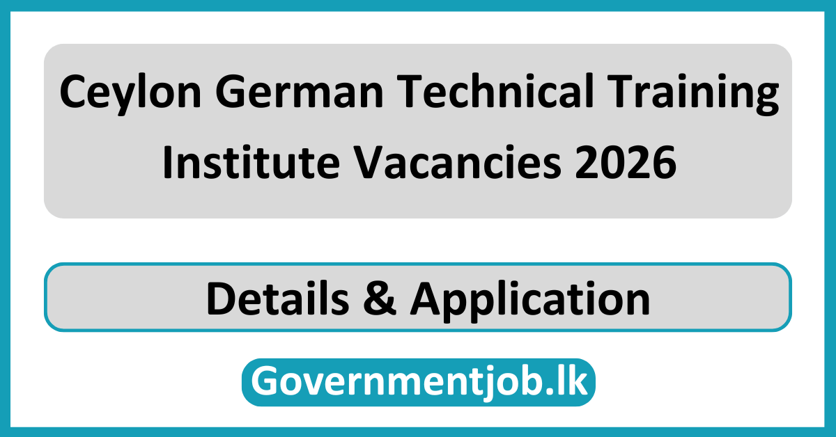 Ceylon German Technical Training Institute Vacancies 2026