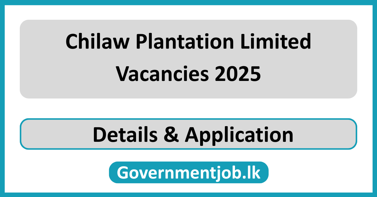 Chilaw Plantation Limited Vacancies 2025