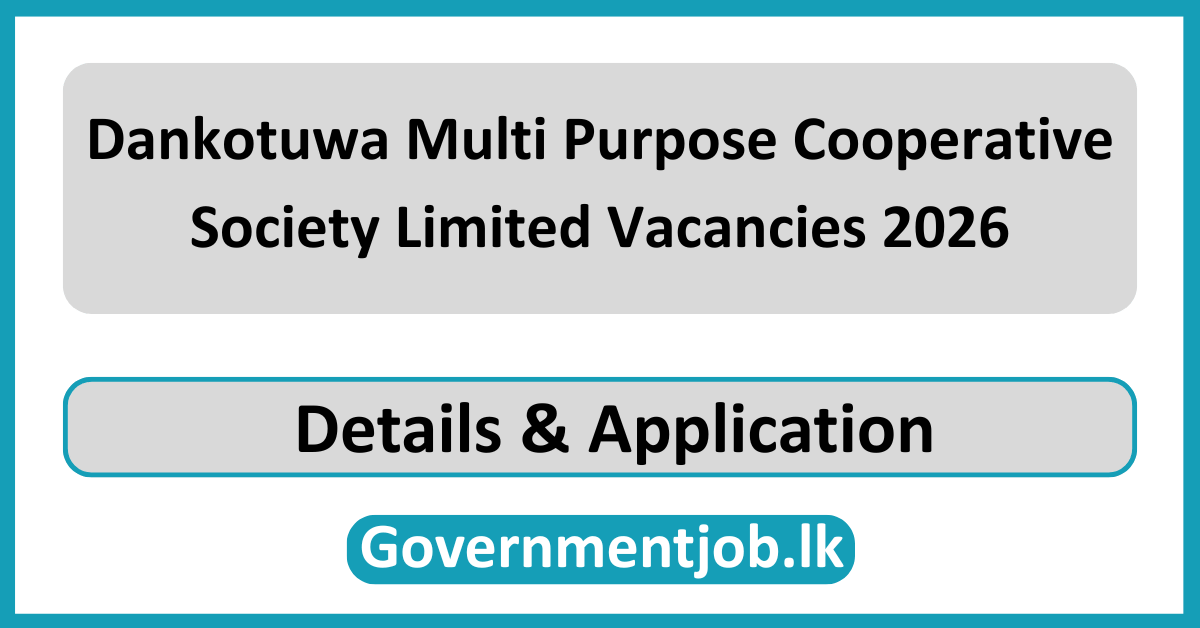 Dankotuwa Multi Purpose Cooperative Society Limited Vacancies 2026