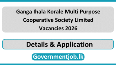 Ganga Ihala Korale Multi Purpose Cooperative Society Limited Vacancies 2026