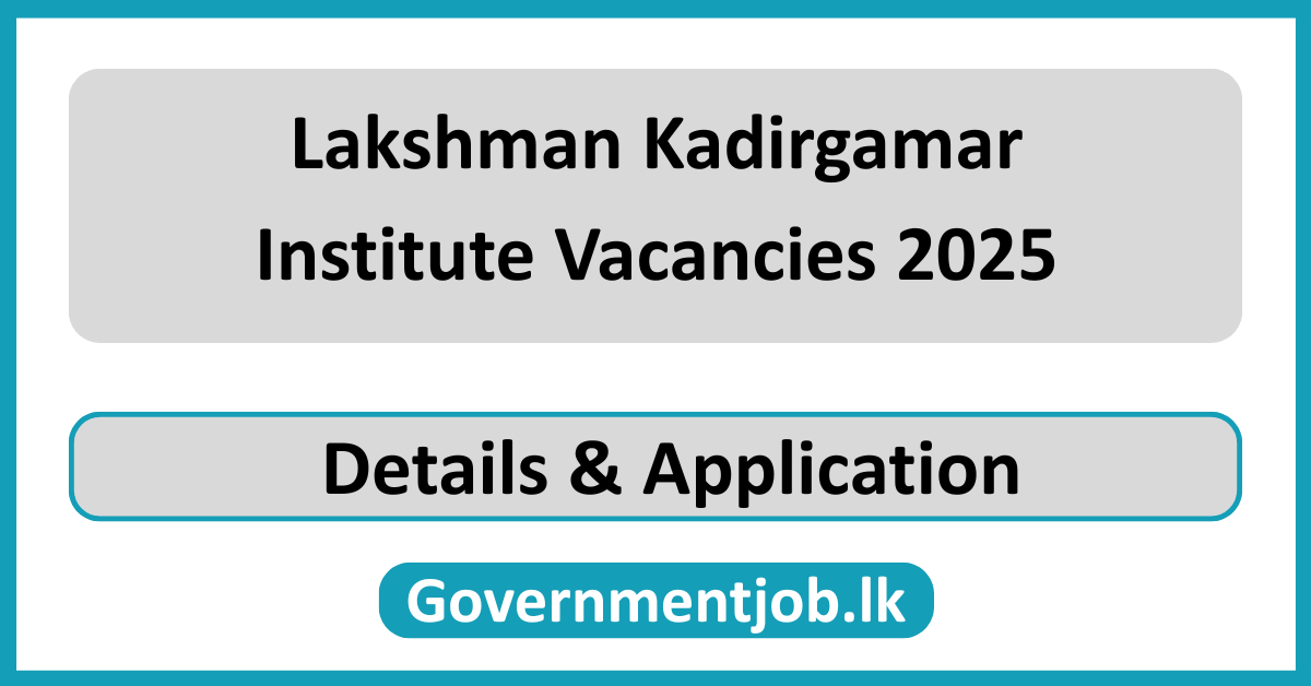 Lakshman Kadirgamar Institute Vacancies 2025