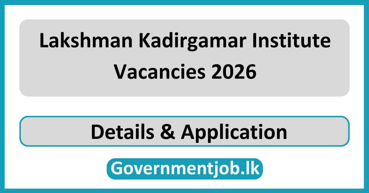 Lakshman Kadirgamar Institute Vacancies 2026