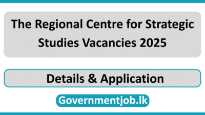 The Regional Centre for Strategic Studies Vacancies 2025