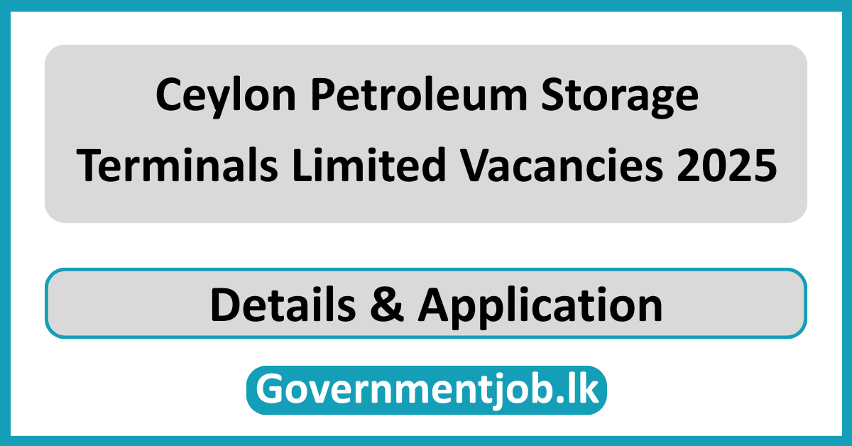 Ceylon Petroleum Storage Terminals Limited Vacancies 2025