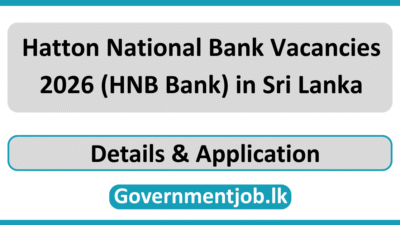 Hatton National Bank Vacancies 2026 (HNB Bank) in Sri Lanka