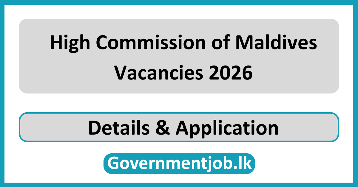 High Commission of Maldives Vacancies 2026