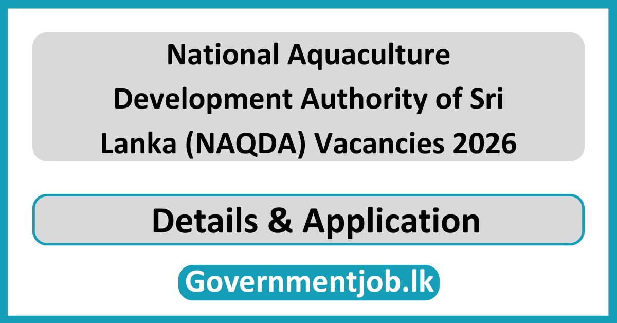 National Aquaculture Development Authority of Sri Lanka (NAQDA) Vacancies 2026