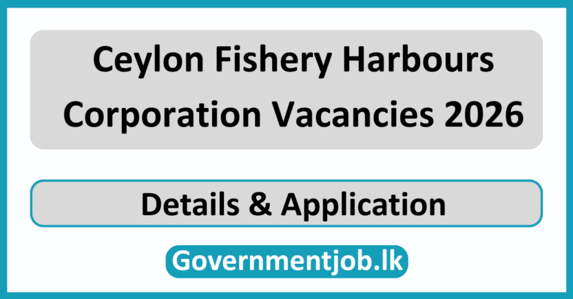 Ceylon Fishery Harbours Corporation Vacancies 2026 application notice