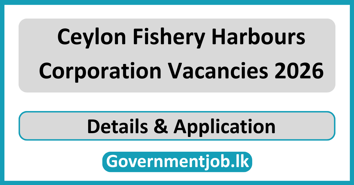 Ceylon Fishery Harbours Corporation Vacancies 2026