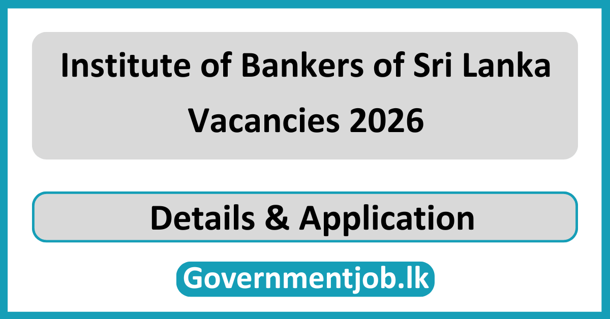 Institute of Bankers of Sri Lanka Vacancies 2026