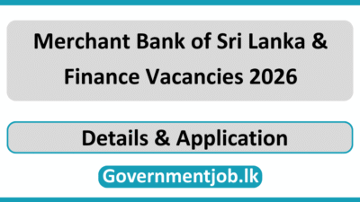 Merchant Bank of Sri Lanka & Finance Vacancies 2026