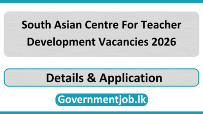 South Asian Centre For Teacher Development Vacancies 2026 (SACTD Vacancies 2026) in Sri Lanka