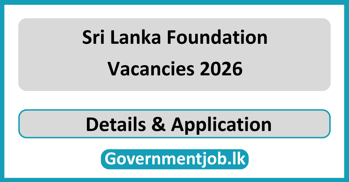 Sri Lanka Foundation Vacancies 2026