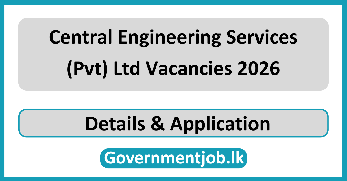 Central Engineering Services (Pvt) Ltd Vacancies 2026